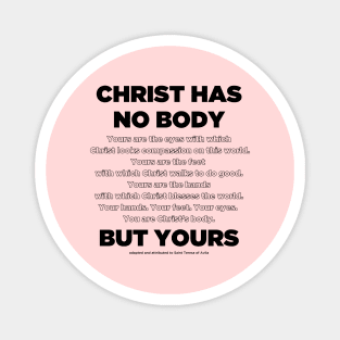 Christ has no body (white) Magnet